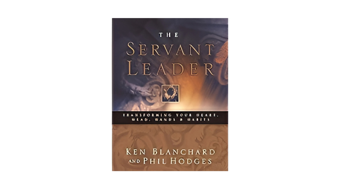 Cover of the book "The Servant Leader: Transforming Your Heart, Head, Hands & Habits" by Ken Blanchard and Phil Hodges