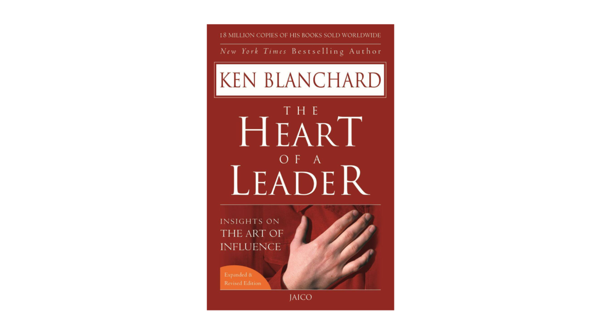 Book cover of "The Heart of a Leader" by Ken Blanchard